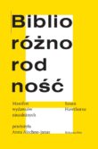 Susan Hawthorne „Biblioróżnorodność. Manifest wydawców niezależnych”