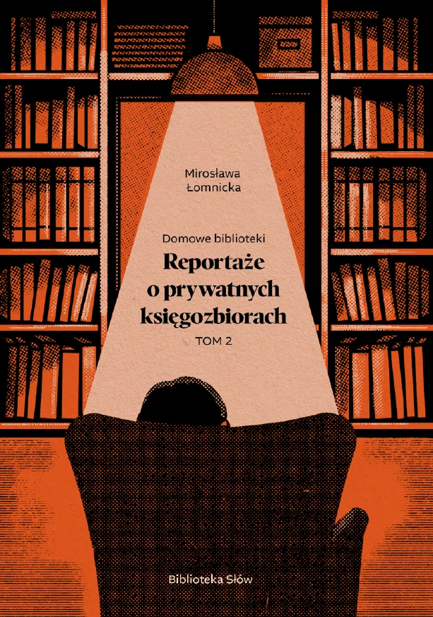 Domowe biblioteki. Reportaże o prywatnych księgozbiorach tom 2